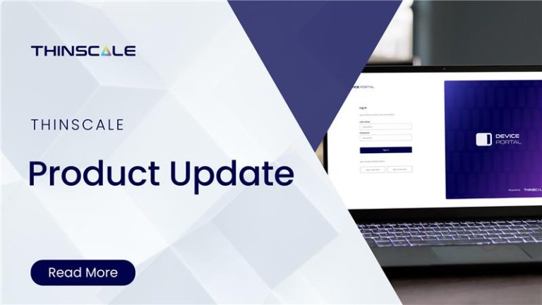 ThinScale new release 8.5: App Attach support, Application Launch prevention and more